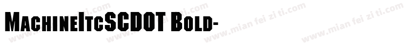 MachineItcSCDOT Bold字体转换
